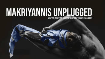 MAKRIYANNIS UNPLUGGED ADAPTED, DIRECTEDAND PERFORMEDBY YORGOS KARAMIHOS